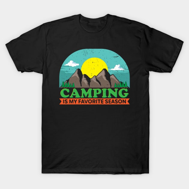 Camping is my favorite Season T-Shirt by maxcode
